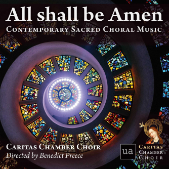Caritas Chamber Choir: All shall be Amen Caritas Chamber Choir: All shall be Amen