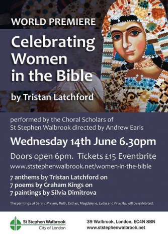 Poster for the Choral Concert 'A Celebration of Women in the Bible' by the Choral Scholars of St Stephen Walbrook, and Andrew Earis Poster for the Choral Concert 'A Celebration of Women in the Bible' by the Choral Scholars of St Stephen Walbrook, and Andrew Earis
