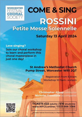 Come & Sing Rossini Petite Messe Solennelle with Worcester Festival Choral Society Come & Sing Rossini Petite Messe Solennelle with Worcester Festival Choral Society
