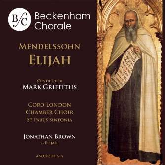 Mendelssohn's Elijah - Beckenham Chorale Mendelssohn's Elijah - Beckenham Chorale