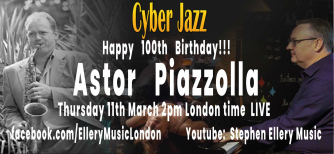 Astor Piazzolla was born on March 11th 1921. This is his 100th birthday celebration brought to you by CyberJazz in our own style!