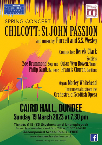 Bob Chilcott – St John Passion. Dundee Choral Union Bob Chilcott – St John Passion. Dundee Choral Union