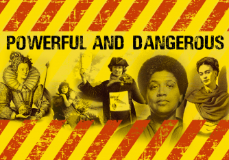 Powerful and dangerous women