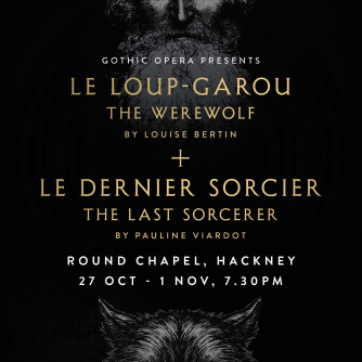 Gothic Opera: Le Loup-Garou and Le Denier Sorcier Gothic Opera: Le Loup-Garou and Le Denier Sorcier