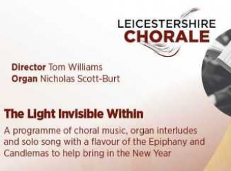 Leicestershire Chorale: The Light Invisible Within Leicestershire Chorale: The Light Invisible Within