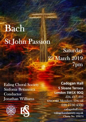 Ealing Choral Society St John Passion. Ticketing at www.cadoganhall.com