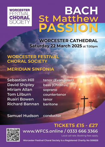 Worcester Festival Choral Society Bach St Matthew Passion concert Worcester Festival Choral Society Bach St Matthew Passion concert