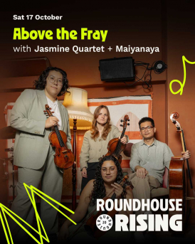 Roundhouse Rising x Jasmine Quartet: 'Above the Fray'