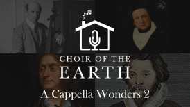 Choir of the Earth presents A Cappella Wonders 2