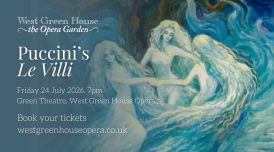 Puccini’s Le Villi, Friday 24th July 7pm, Green Theatre