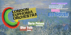 London Euphonia Orchestra Concert, Beethoven Debussy Ravel Mendelssohn-Hensel