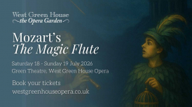 Mozart's The Magic Flute, Saturday 18th July 7pm, Sunday 19th July 6pm, Green Theatre