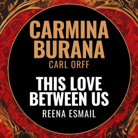 Carmina Burana & This Love Between Us