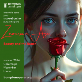 Bampton Classical Opera. André Grétry: 'Zemira e Azor'