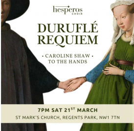 Duruflé: Requiem and Caroline Shaw: To the Hands
